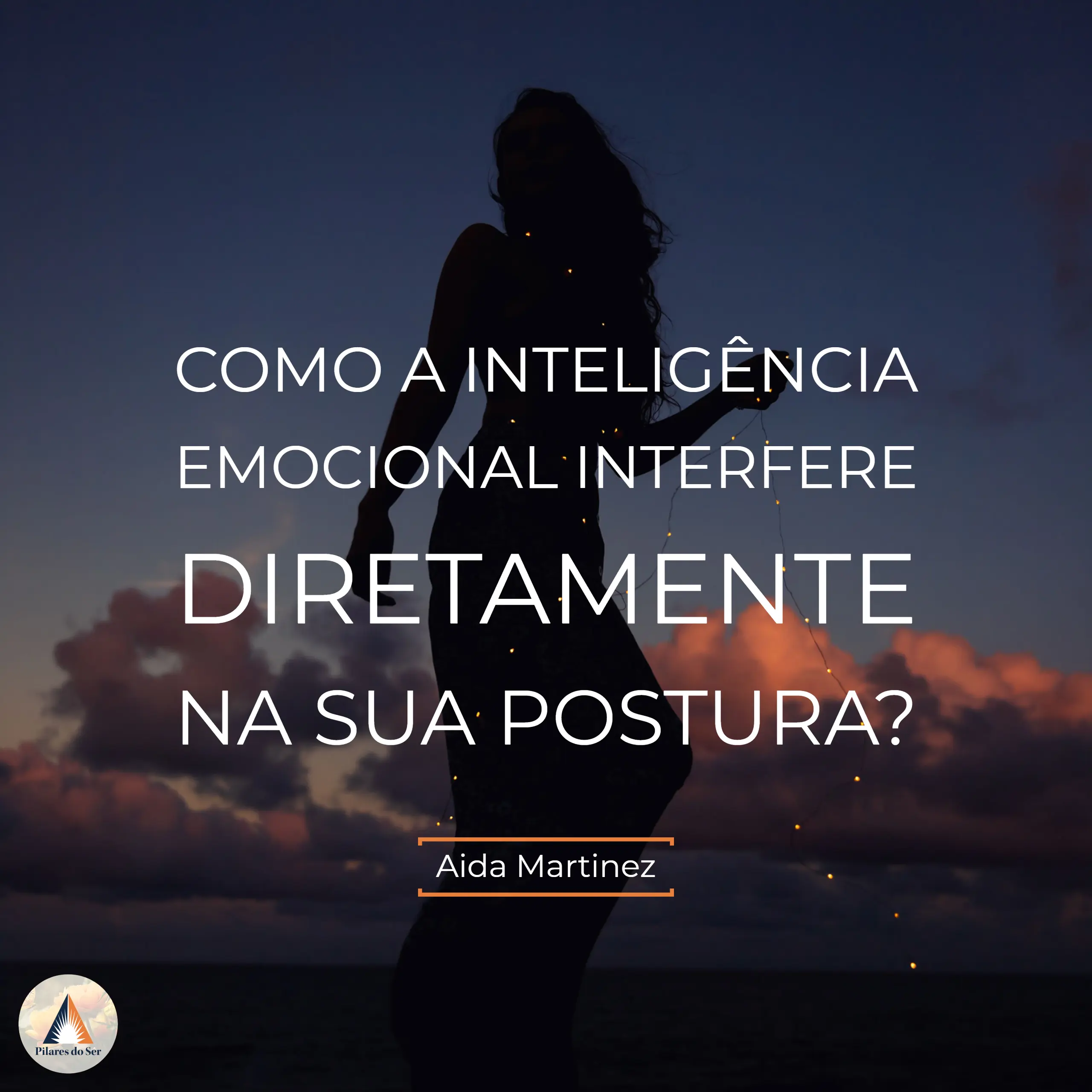 Como a inteligência Emocional interfere diretamente na sua Postura?