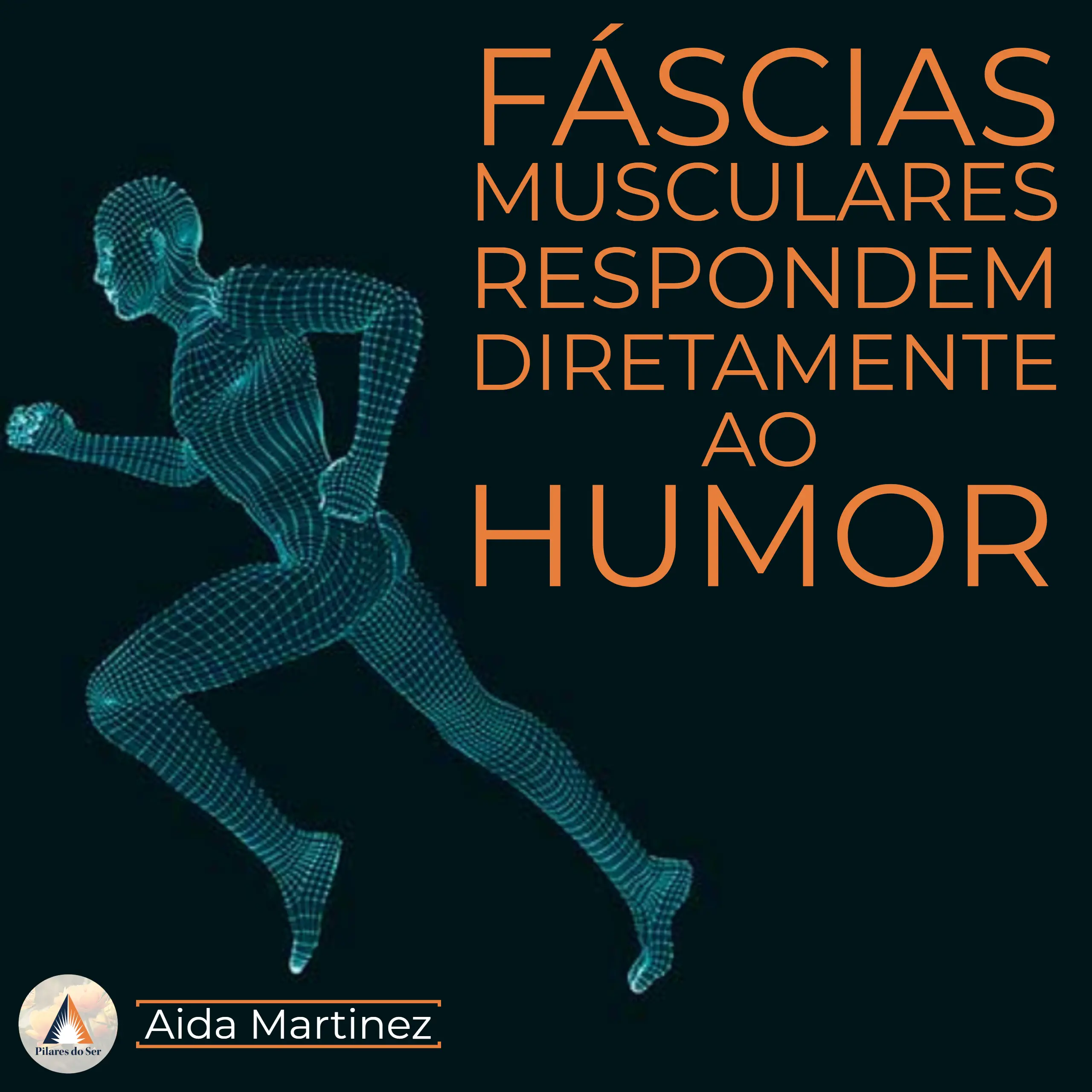 Fáscias Musculares respodnem diretamente ao Humor