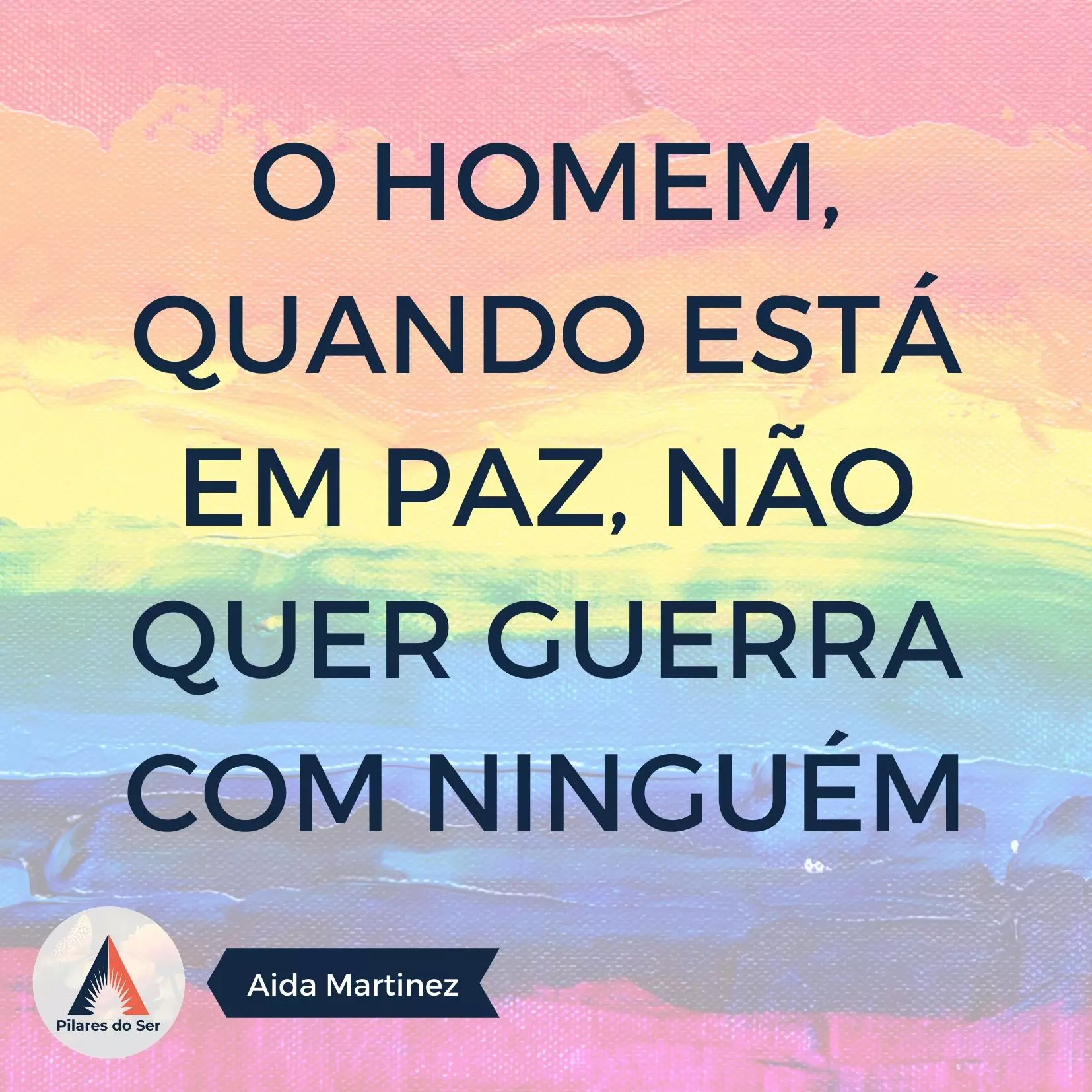 o-homem-quando-esta-em-paz-nao-quer-guerra-com-ninguem