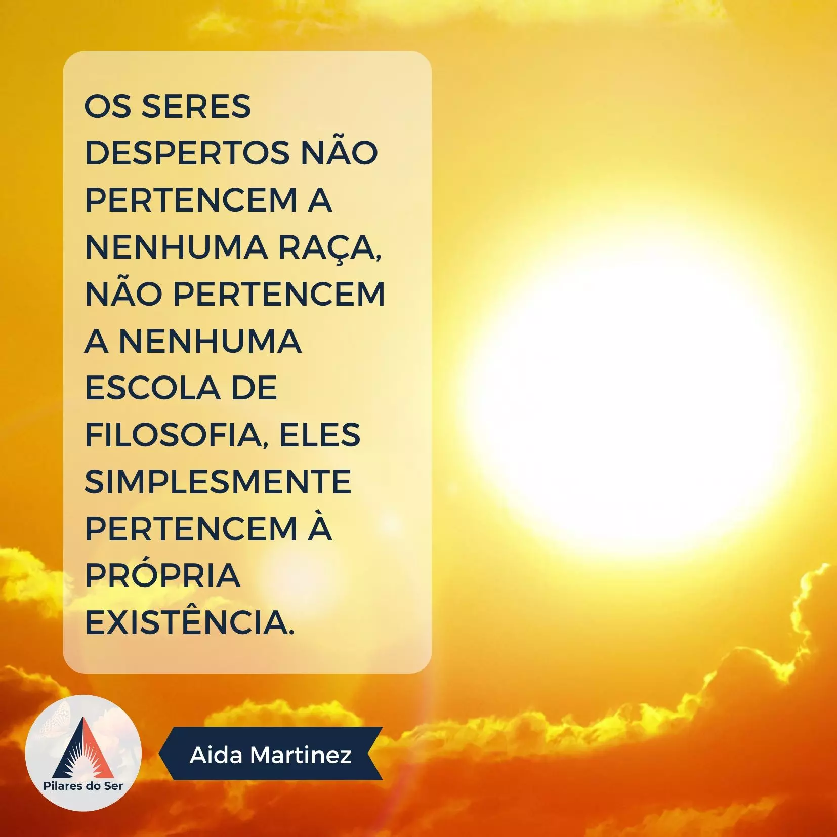 Seres despertos pertencem à própria Existência